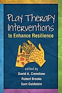 Play Therapy Interventions to Enhance Resilience (Hardcover)