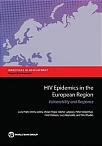 HIV Epidemics in the European Region: Vulnerability and Response (Paperback)