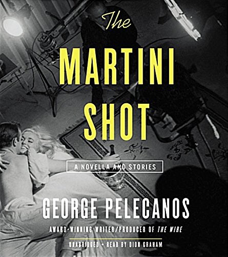 The Martini Shot Lib/E: A Novella and Stories (Audio CD)