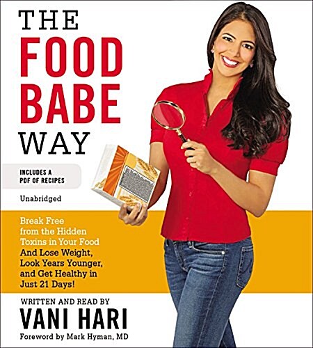 The Food Babe Way Lib/E: Break Free from the Hidden Toxins in Your Food and Lose Weight, Look Years Younger, and Get Healthy in Just 21 Days! (Audio CD)