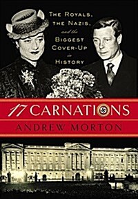 17 Carnations: The Royals, the Nazis, and the Biggest Cover-Up in History (Audio CD, Library)