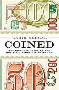 Coined Lib/E: The Rich Life of Money and How Its History Has Shaped Us (Audio CD)