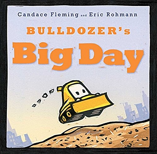 Bulldozers Big Day (Hardcover)