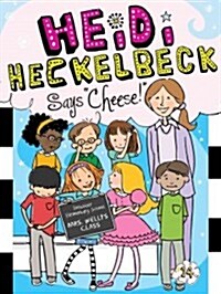 하이디 헤클백 #14 : Heidi Heckelbeck Says Cheese! (Paperback)