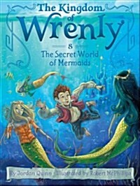 (The) Kingdom of Wrenly. 8, The Secret World of Mermaids