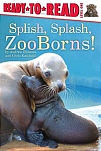 Splish, Splash, Zooborns!: Ready-To-Read Level 1 (Hardcover)