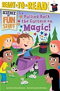 Pulling Back the Curtain on Magic!: Ready-To-Read Level 3 (Paperback)