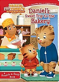 Daniels Sweet Trip to the Bakery: A Scratch-&-Sniff Book (Board Books)