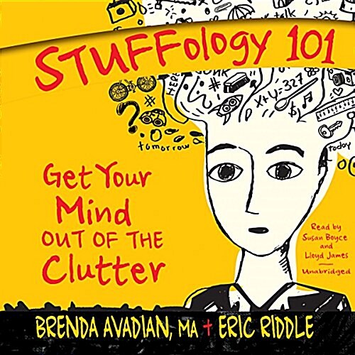 Stuffology 101 Lib/E: Get Your Mind Out of the Clutter (Audio CD)