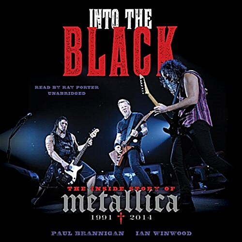 Into the Black: The Inside Story of Metallica, 1991-2014 (MP3 CD)