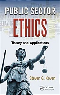 Public Sector Ethics: Theory and Applications (Hardcover)