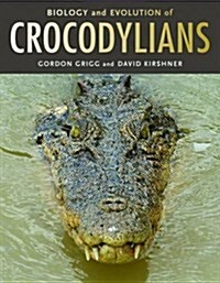 Biology and Evolution of Crocodylians (Hardcover)