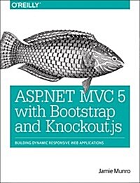 ASP.Net MVC 5 with Bootstrap and Knockout.Js: Building Dynamic, Responsive Web Applications (Paperback)