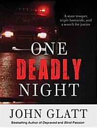 One Deadly Night: A State Trooper, Triple Homicide, and a Search for Justice (Audio CD)