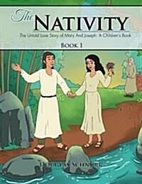 The Nativity: The Untold Story of Mary and Joseph: A Childrens Book (Paperback)