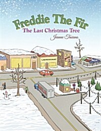 Freddie the Fir the Last Christmas Tree (Paperback)