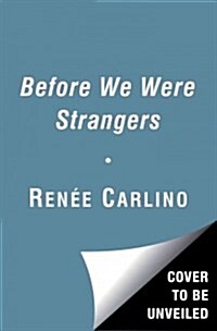 Before We Were Strangers: A Love Story (Paperback)