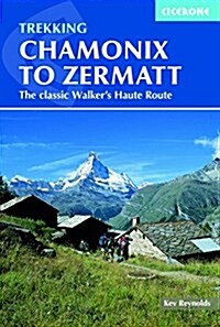 Chamonix to Zermatt : The Classic Walkers Haute Route (Paperback, 5 Revised edition)