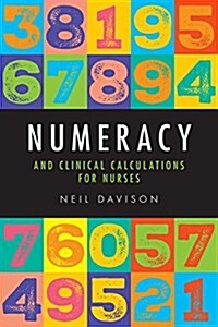 Numeracy and Clinical Calculations for Nurses (Paperback)