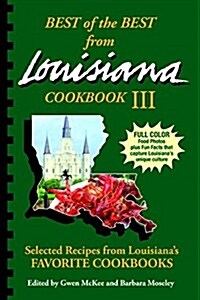Best of the Best from Louisiana III: Selected Recipes from Louisianas Favorite Cookbooks (Paperback)