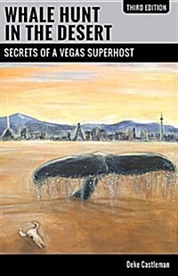 Whale Hunt in the Desert: Secrets of a Vegas Superhost (Paperback, 3)