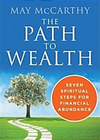 The Path to Wealth: Seven Spiritual Steps for Financial Abundance (Hardcover)