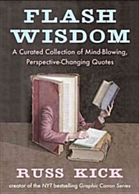 Flash Wisdom: A Curated Collection of Mind-Blowing, Perspective-Changing Quotes (Paperback)