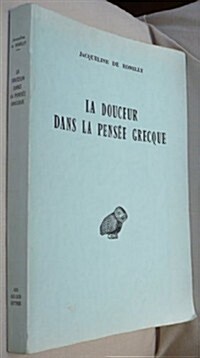 La Douceur Dans La Pensee Grecque (Paperback)