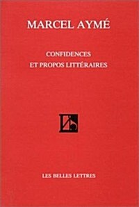 Confidences Et Propos Litteraires (Paperback)