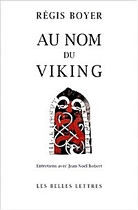 Au Nom Du Viking: Entretiens Avec Jean-Noel Robert (Paperback)