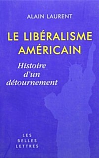 Le Liberalisme Americain: Histoire DUn Detournement (Paperback)