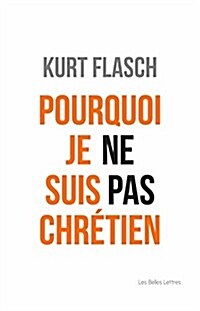 Pourquoi Je Ne Suis Pas Chretien (Paperback)