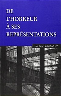 de LHorreur a Ses Representations: Les Cahiers de La Shoah N7 (Paperback)