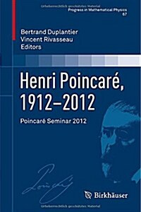 Henri Poincar? 1912-2012: Poincar?Seminar 2012 (Hardcover, 2015)