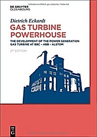 Gas Turbine Powerhouse: The Development of the Power Generation Gas Turbine at BBC - Abb - Alstom (Hardcover, 2, Revised)
