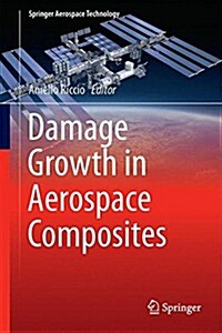 Damage Growth in Aerospace Composites (Hardcover, 2015)