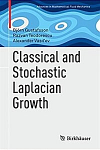 Classical and Stochastic Laplacian Growth (Hardcover, 2014)