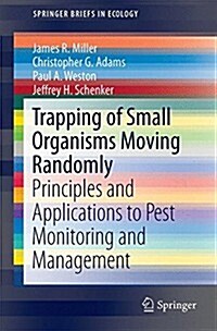Trapping of Small Organisms Moving Randomly: Principles and Applications to Pest Monitoring and Management (Paperback, 2015)
