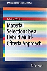 Material Selections by a Hybrid Multi-Criteria Approach (Paperback, 2015)
