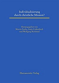 Individualisierung Durch Christliche Mission? (Hardcover)