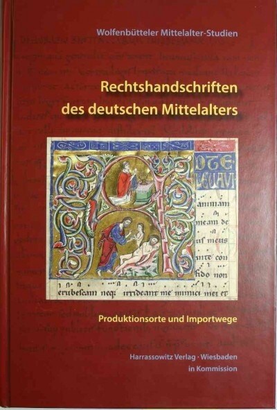 Rechtshandschriften Des Deutschen Mittelalters: Produktionswege Und Importwege (Paperback)