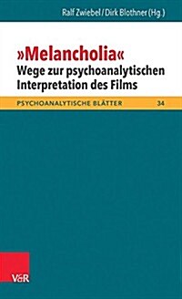 Melancholia - Wege Zur Psychoanalytischen Interpretation Des Films (Paperback)