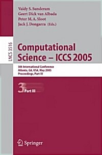 Computational Science -- Iccs 2005: 5th International Conference, Atlanta, Ga, USA, May 22-25, 2005, Proceedings, Part III (Paperback)