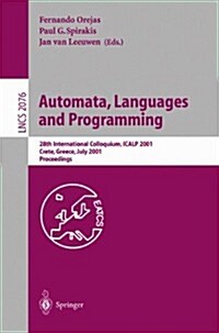 Automata, Languages and Programming: 28th International Colloquium, Icalp 2001 Crete, Greece, July 8-12, 2001 Proceedings (Paperback, 2001)