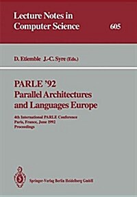 Parle 92. Parallel Architectures and Languages Europe: 4th International Parle Conference, Paris, France, June 15-18, 1992 Proceedings (Paperback, 1992)