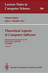 Theoretical Aspects of Computer Software: International Symposium Tacs 94 Sendai, Japan, April 19-22, 1994 Proceedings (Paperback, 1994)