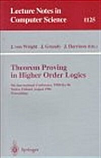 Theorem Proving in Higher Order Logics: 9th International Conference, Tphols96, Turku, Finland, August 26 - 30, 1996, Proceedings (Paperback)