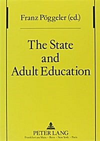 The State and Adult Education: Historical and Systematical Aspects (Paperback)