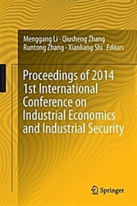 Proceedings of 2014 1st International Conference on Industrial Economics and Industrial Security (Paperback)