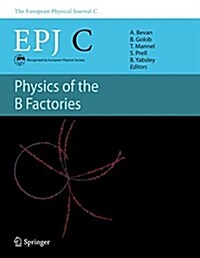The Physics of the B Factories (Hardcover, 2015)